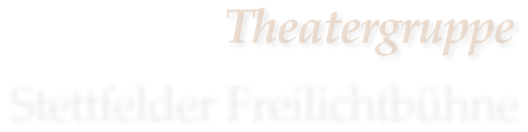 Theatergruppe Stettfelder Freilichtbühne